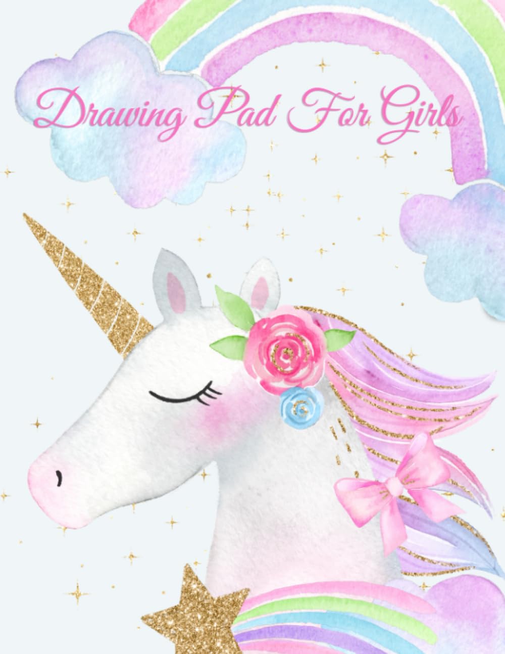 Drawing Pad For Girls: Sketch Book For Kids Ages 4-8 | Large Notebook For Drawing, Writing, Painting, Sketching or Doodling | 8.5x11" 109 Pages