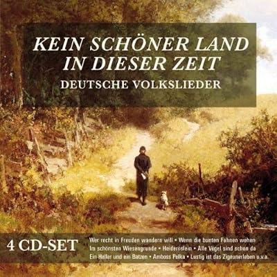 Kein sch&ouml;ner Land in dieser Zeit - Deutsche Volkslieder