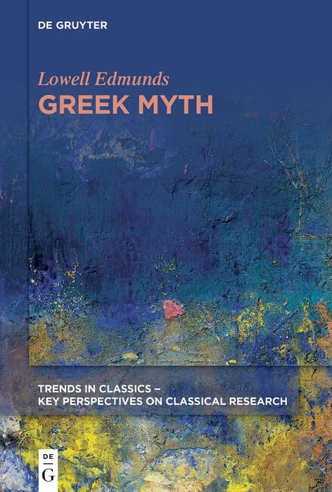 Greek Myth (Trends in Classics - Key Perspectives on Classical Research Book 2)