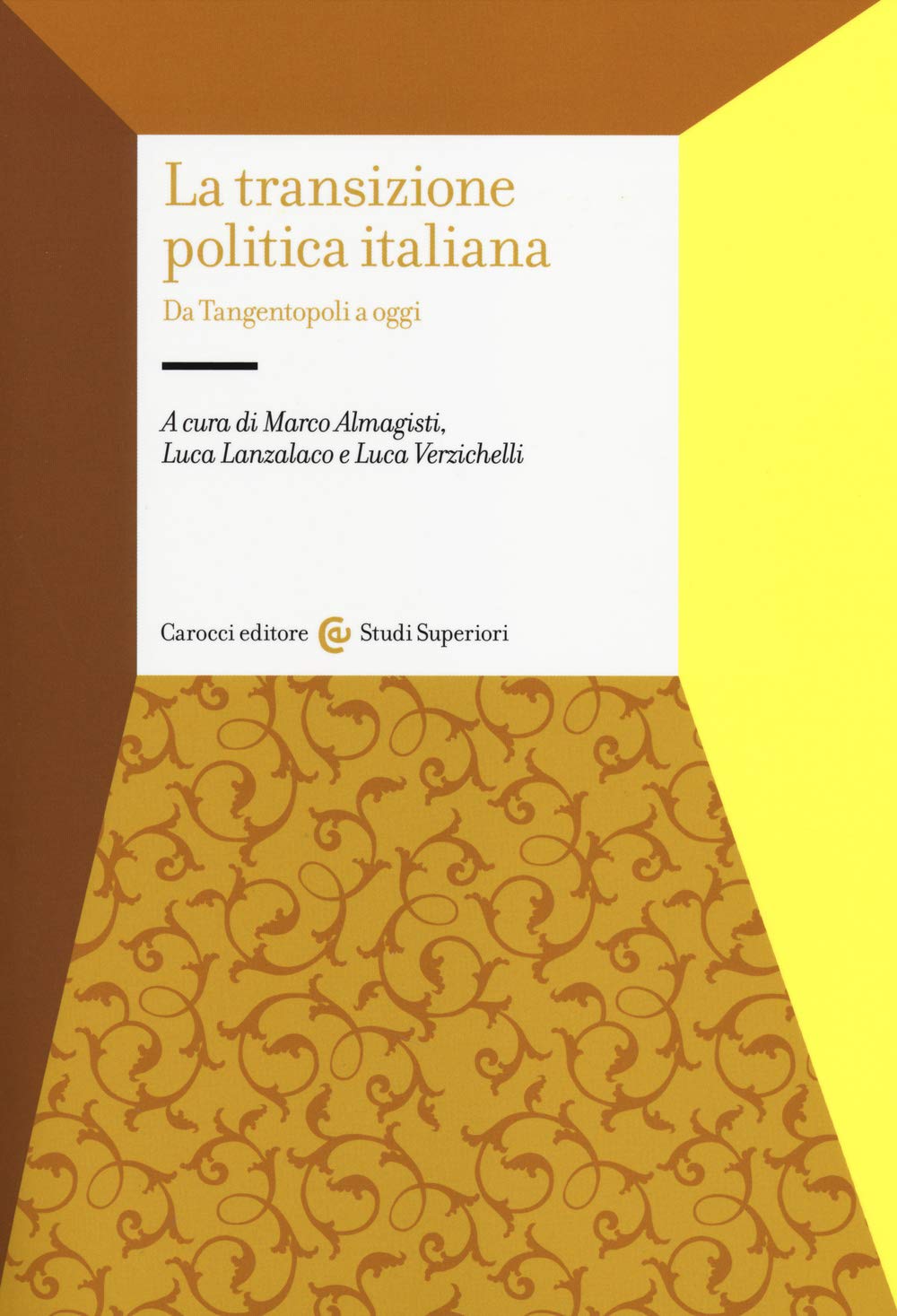 La Transizione Politica Italiana. Da Tangentopoli A Oggi - 4