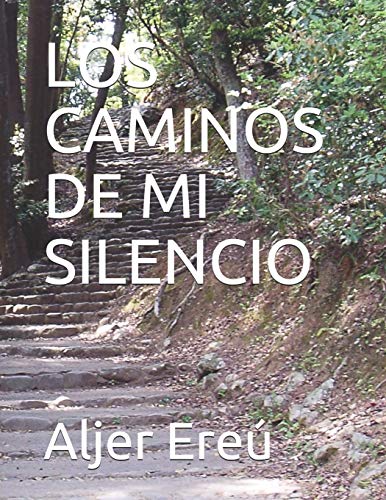 LOS CAMINOS DE MI SILENCIO (Spanish Edition)