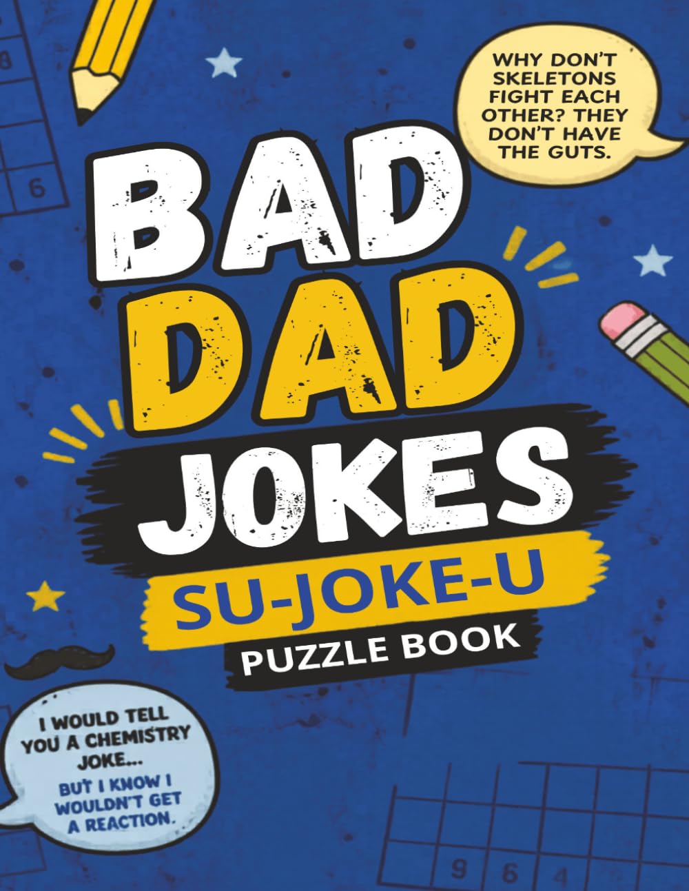 BAD DAD JOKES | SU-JOKE-U PUZZLE BOOK | LARGE PRINT: Sudoku puzzles with a hilarious twist!