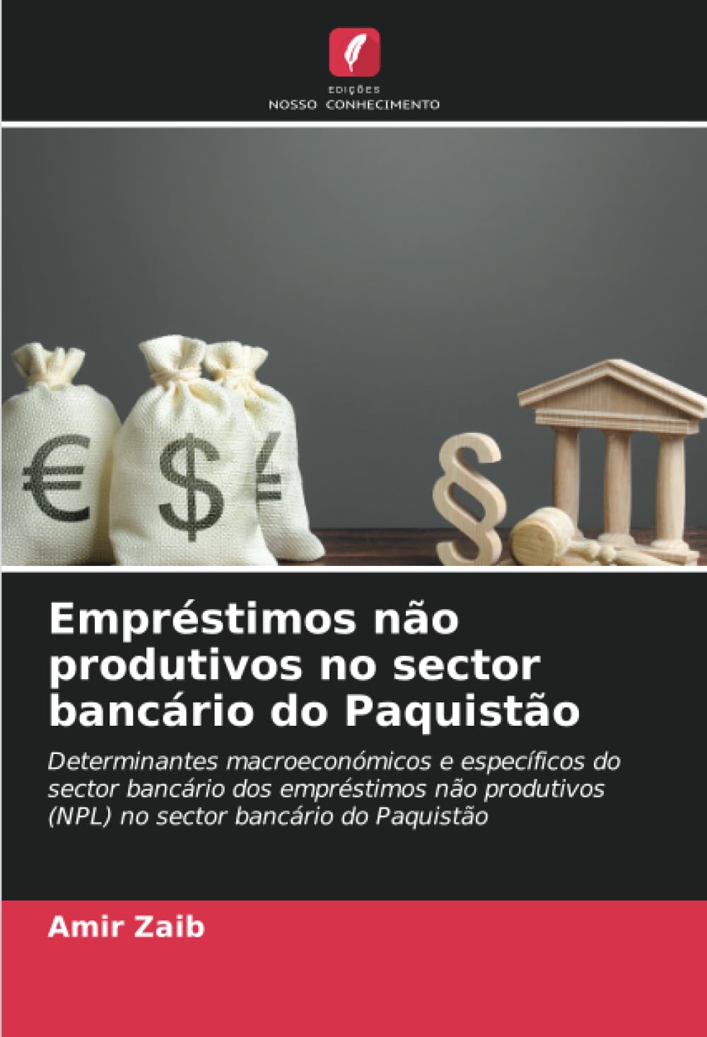 Empréstimos não produtivos no sector bancário do Paquistão: Determinantes macroeconómicos e específicos do sector bancário dos empréstimos não produtivos (NPL) no sector bancário do Paquistão