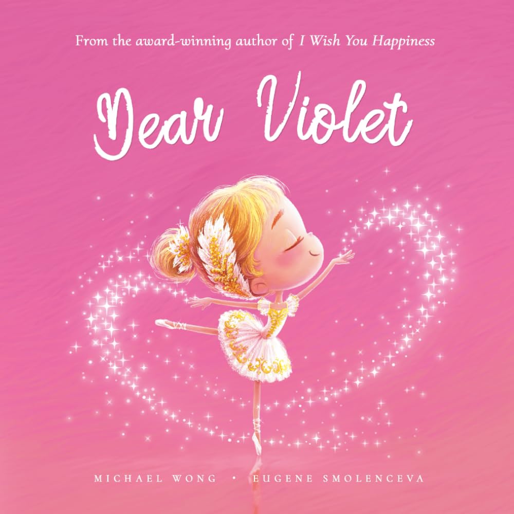 Dear Violet: A loving letter reminding every girl that she is strong, brave, kind, and deeply loved, just as she is. (The Unconditional Love for Violet Series)