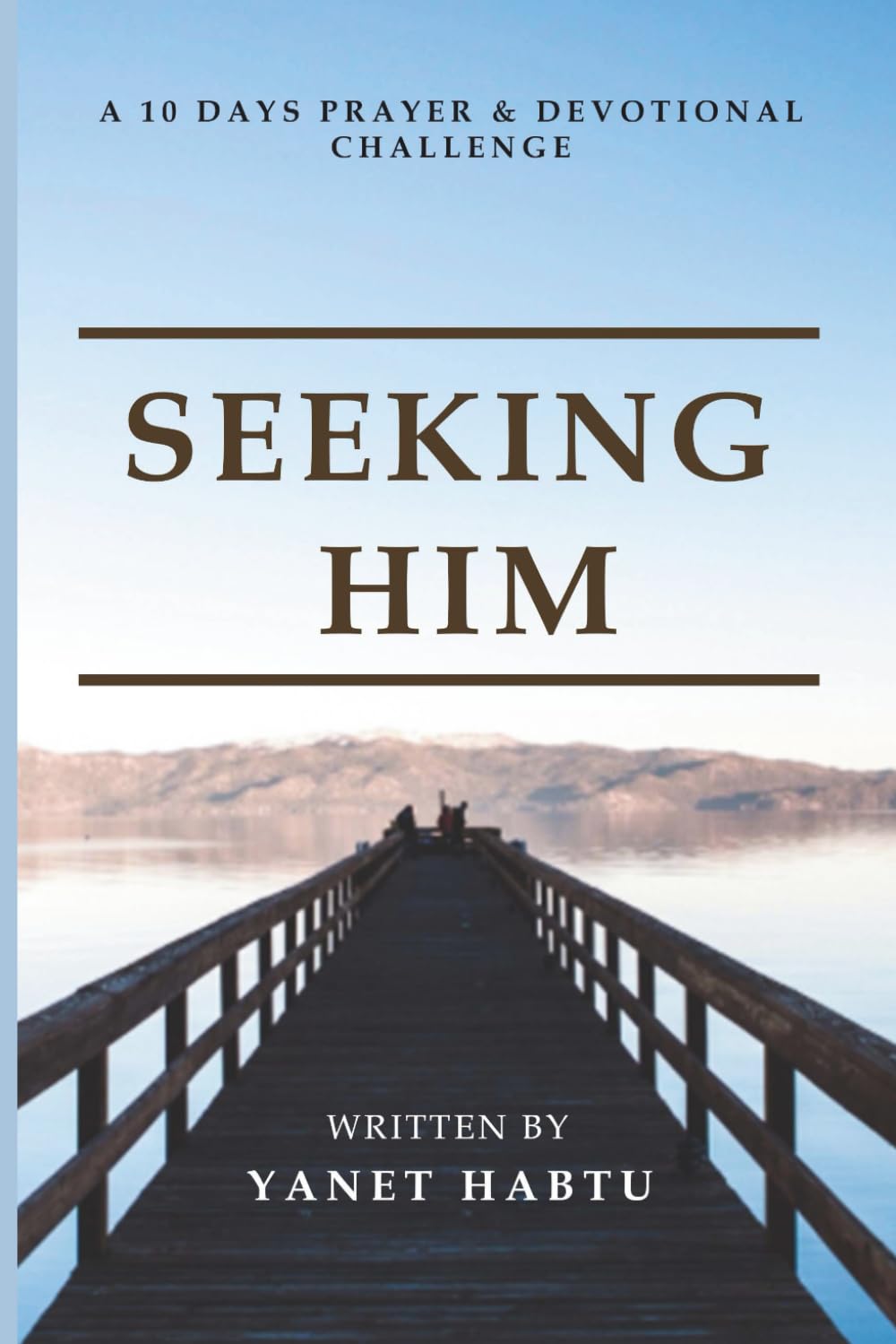 SEEKING HIM: A 10 Days Prayer & Devotional Challenge