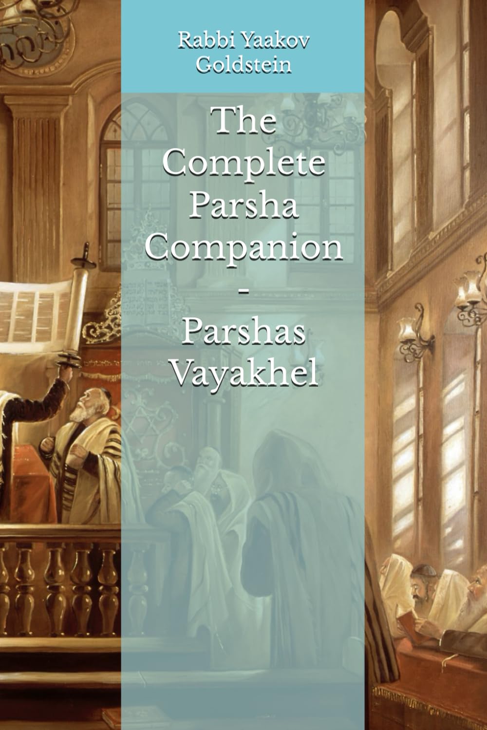 The Complete Parsha Companion - Parshas Vayakhel