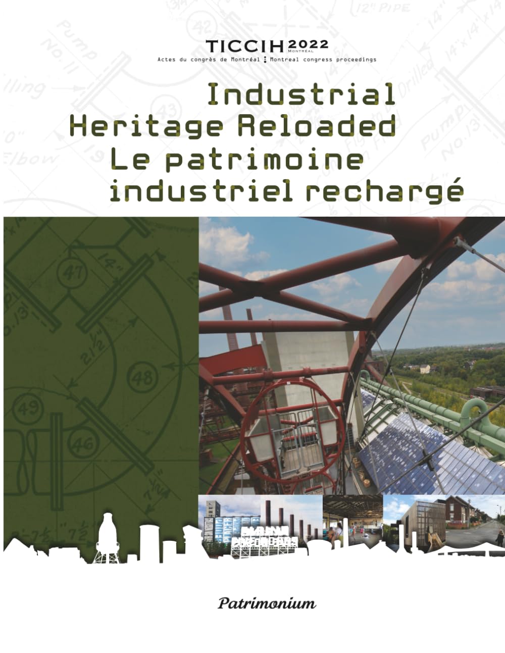 Industrial Heritage Reloaded | Patrimoine industriel rechargé: Volume II