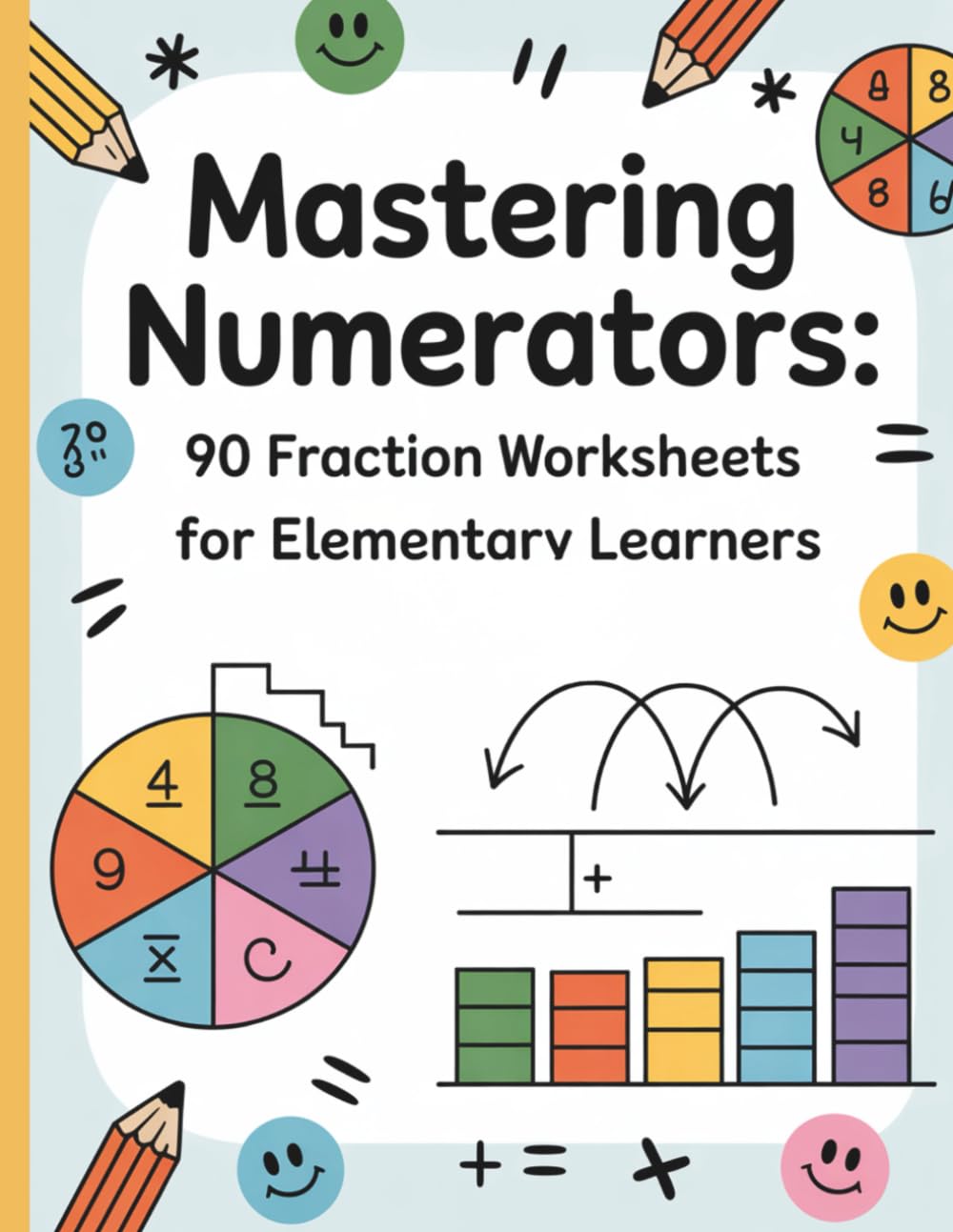 Mastering Numerators: 90 Fraction Worksheets for Elementary Learners