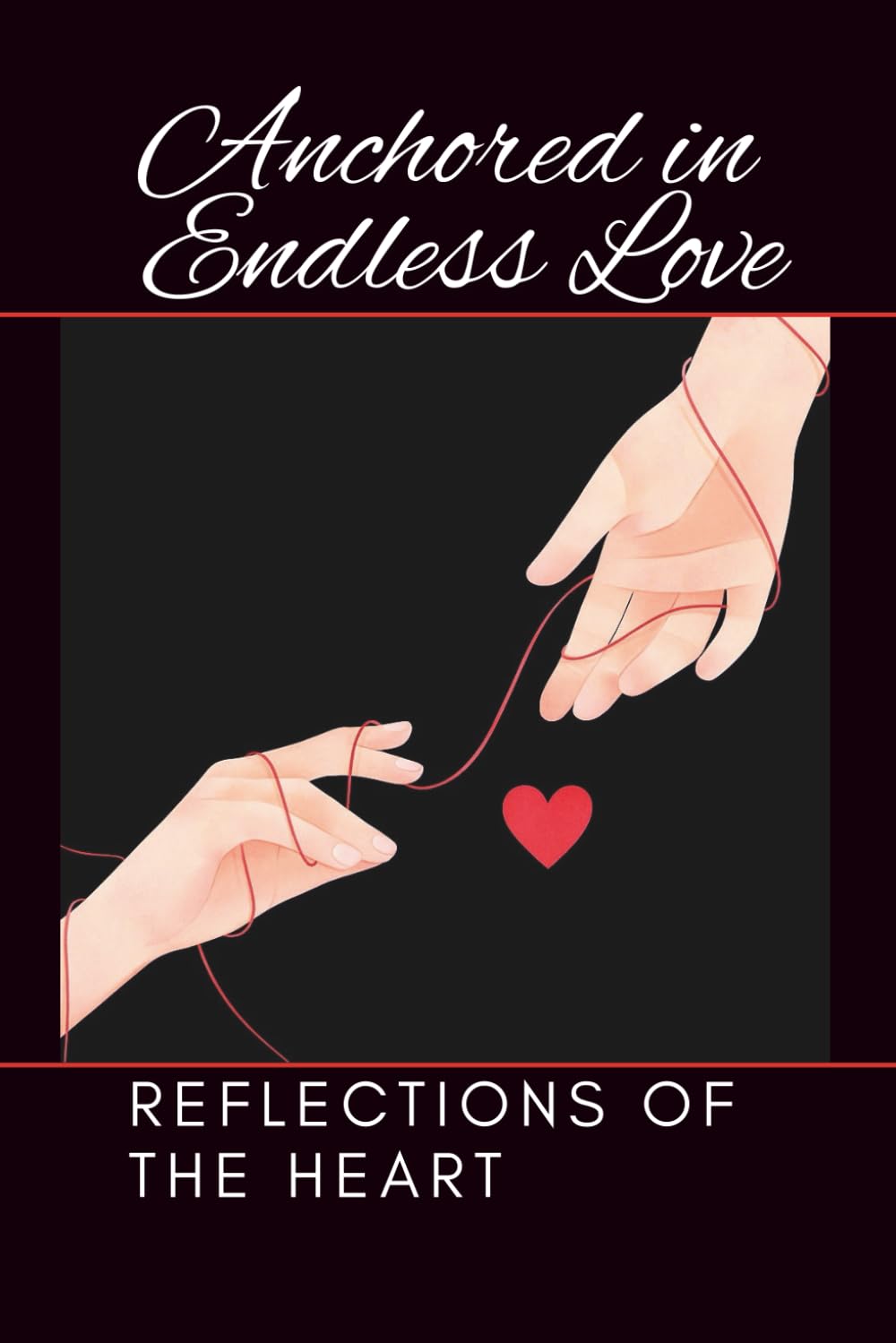Anchored in Endless Love: Reflections of the Heart