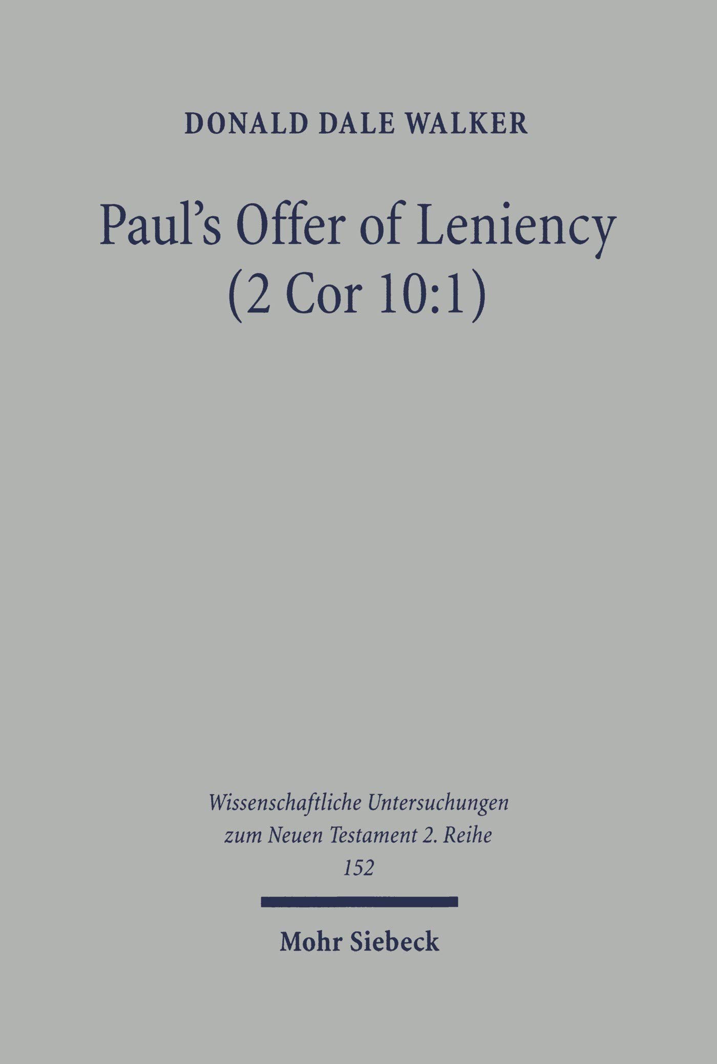 2 Cor 10:1 Paul's Offer of Leniency : analyse rhétorique et livre d'exégèse biblique