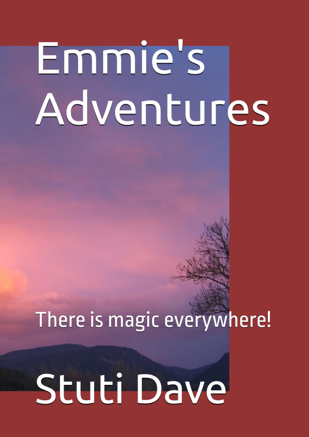 Emmie's Adventures: There is magic everywhere! (The Emmie Series)