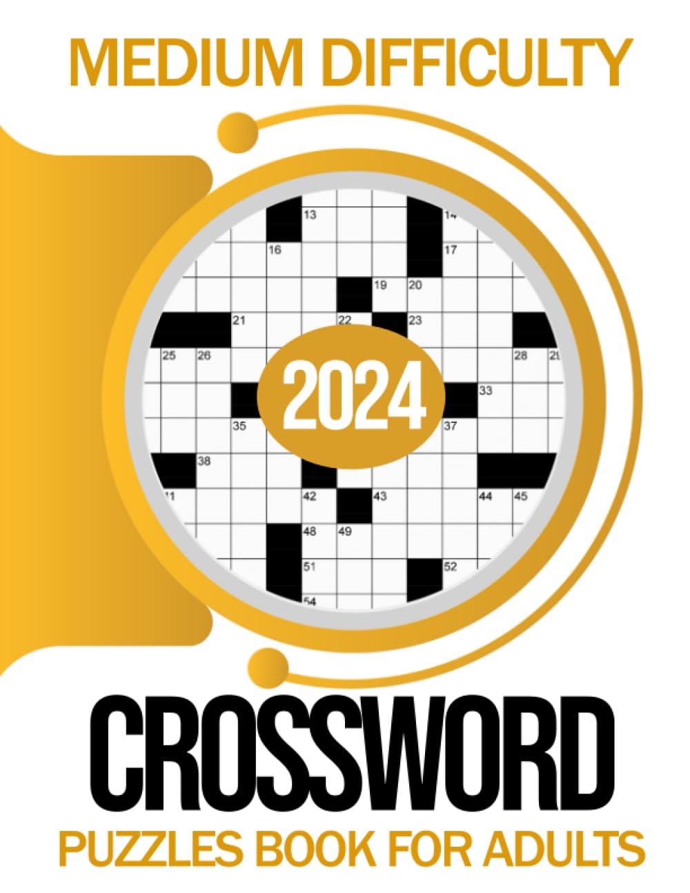 2024 Medium Difficulty Crossword Puzzles Book For Adults: Keep Your Brain Sharp and Entertained with a Compilation of Engaging Puzzles