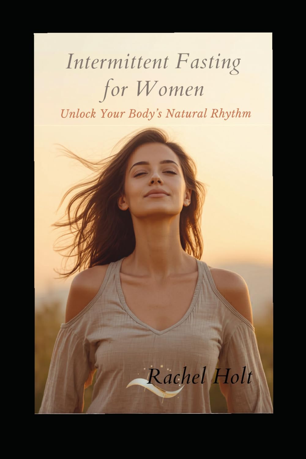 Intermittent Fasting for Women: Achieve Weight Loss and Improve Health in 30 Days with Flexible Fasting