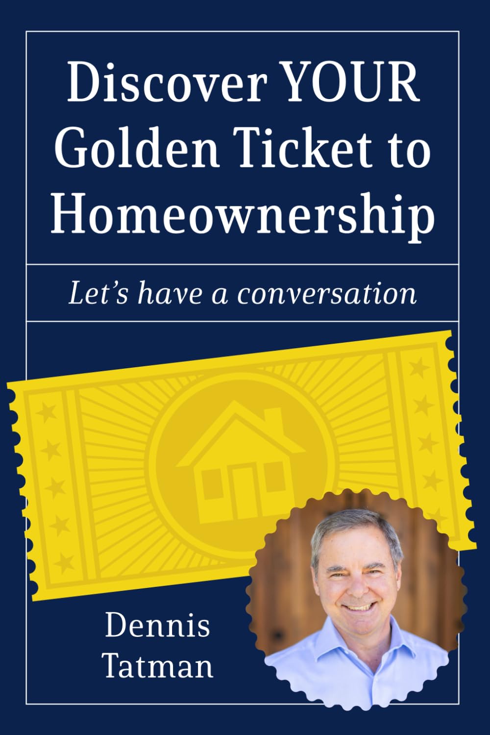 Discover YOUR Golden Ticket to Homeownership: Let's have a conversation