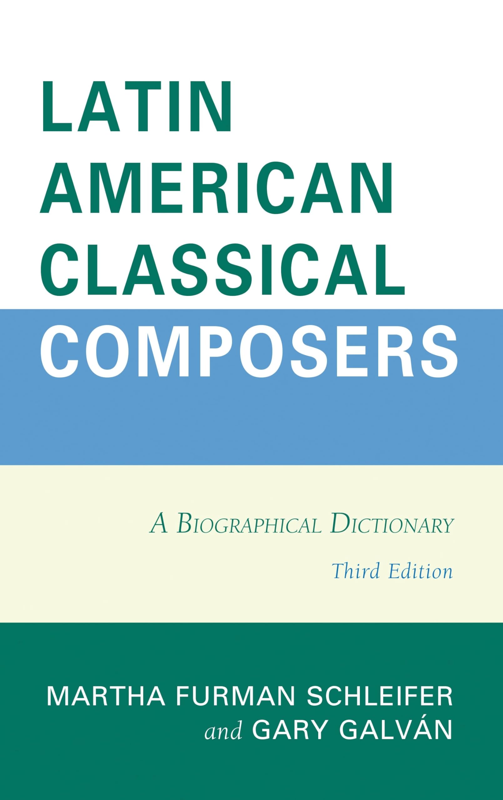 Latin American Classical Composers: A Biographical Dictionary (English Edition)