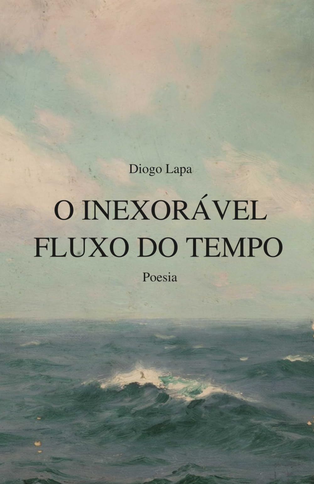O Inexorável Fluxo do Tempo: Poesia