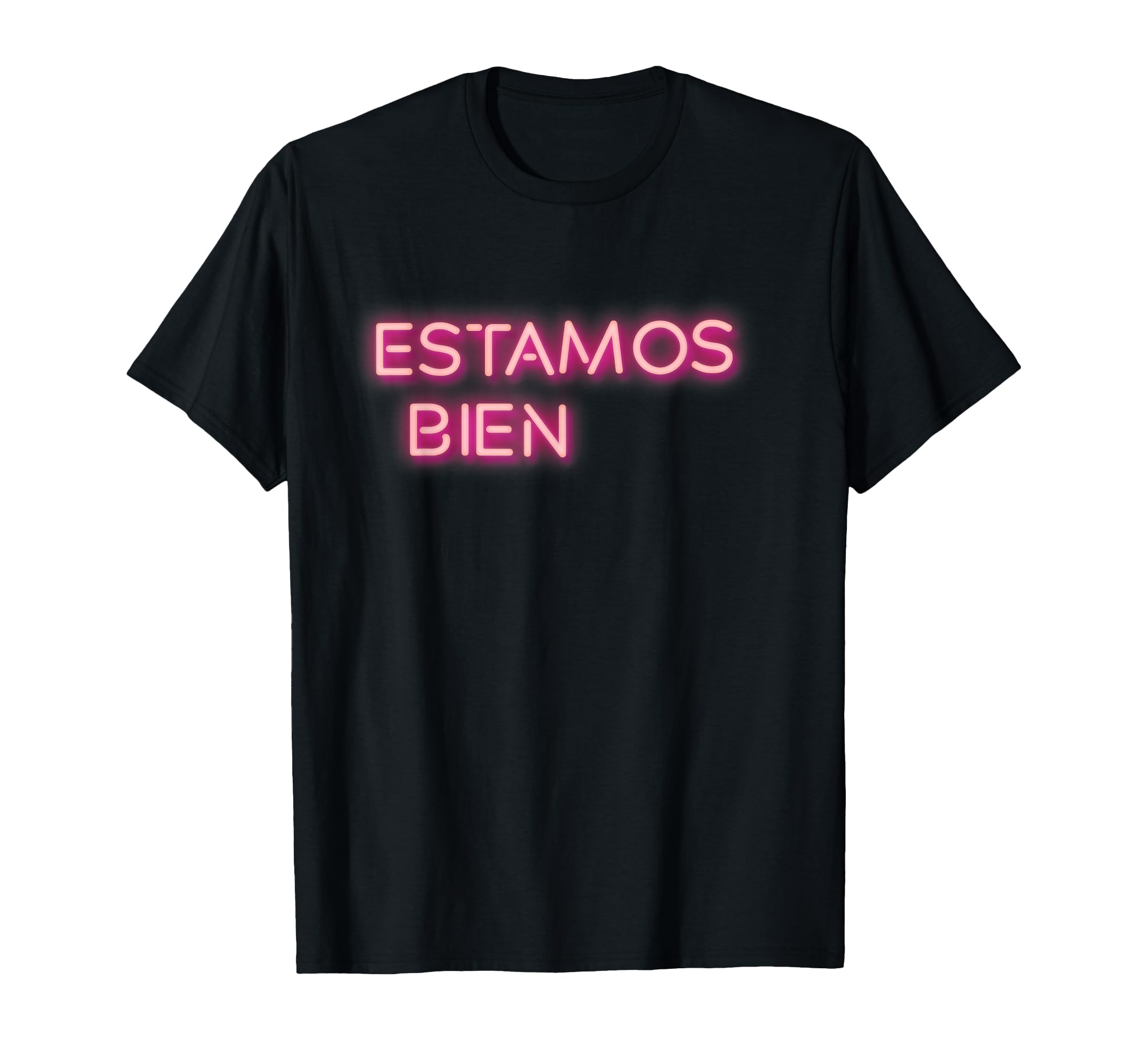 ESTAMOS BIEN T-Shirt T-Shirt