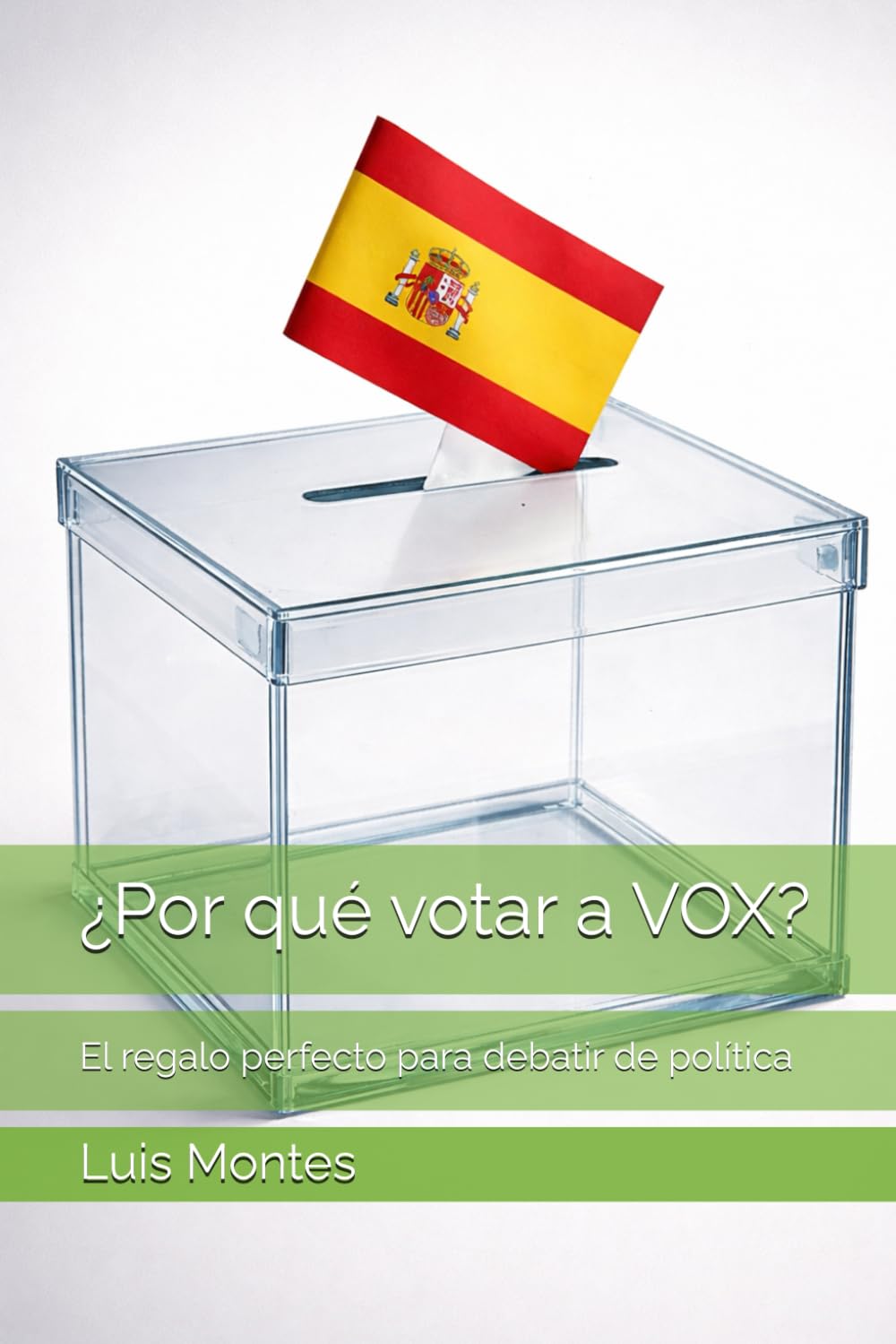 ¿Por qué votar a VOX?: El regalo perfecto para debatir de política (Debates políticos definitivos)