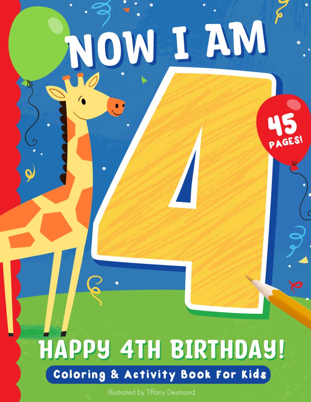 Now I Am 4: Happy 4th Birthday! Coloring & Activity Book For Kids