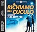 Il Richiamo Del Cuculo. Un'indagine Di Cormoran Strike Letto Da Andrea Mete. Audiolibro. Cd Audio Formato MP3 - 3