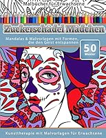 Malbucher fur Erwachsene Zuckerschadel Madchen: Mandalas & Malvorlagen mit Formen, die den Geist entspannen 1519606176 Book Cover