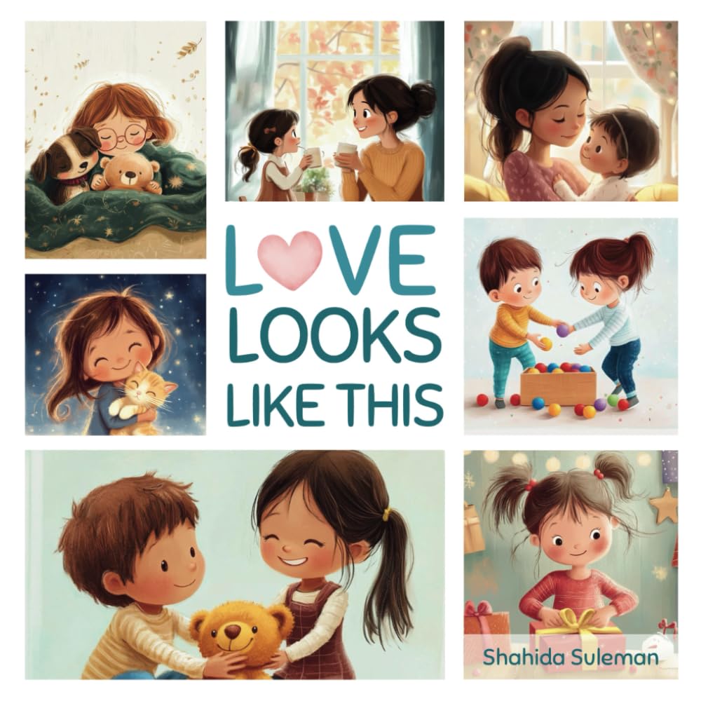 Love Looks Like This: A Warm and Joyful Look at Love in Everyday Moments (The Looks Like This Series)