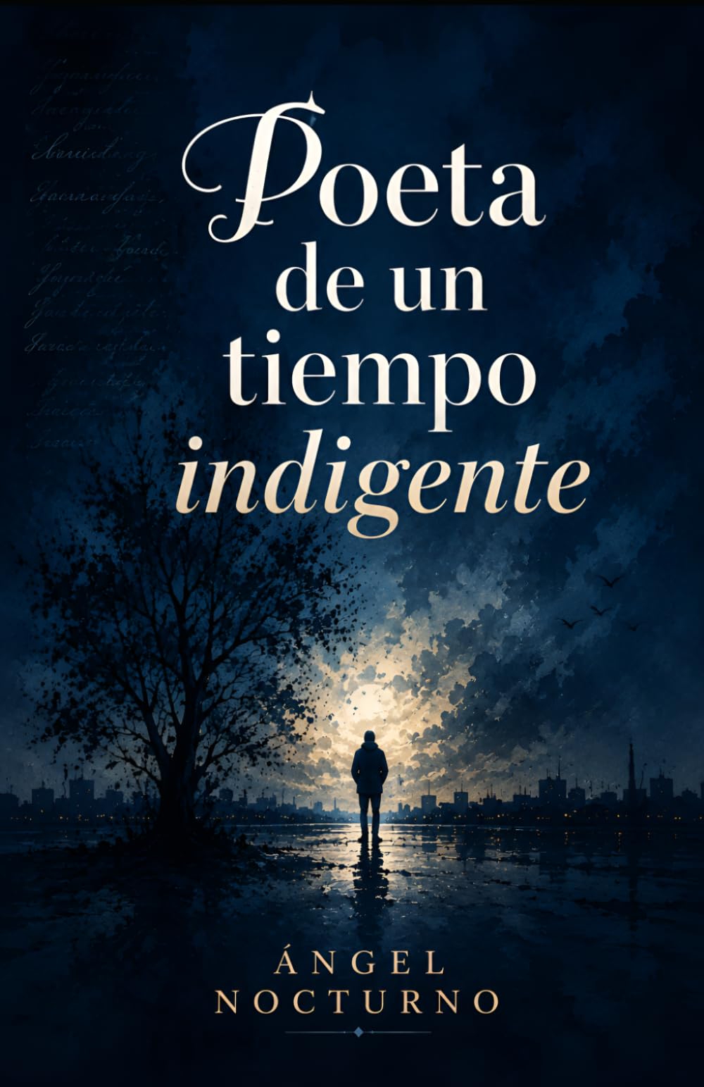 Poeta de un tiempo indigente
