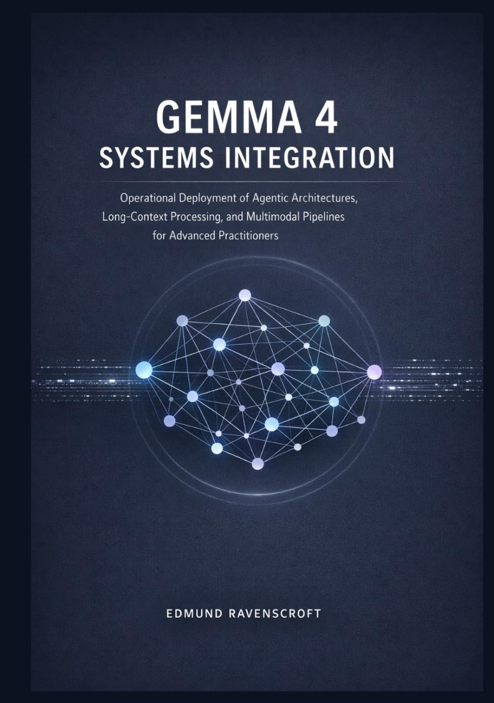 Gemma 4 Systems Integration: Operational Deployment of Agentic Architectures, Long-Context Processing, and Multimodal Pipelines for Advanced Practitioners
