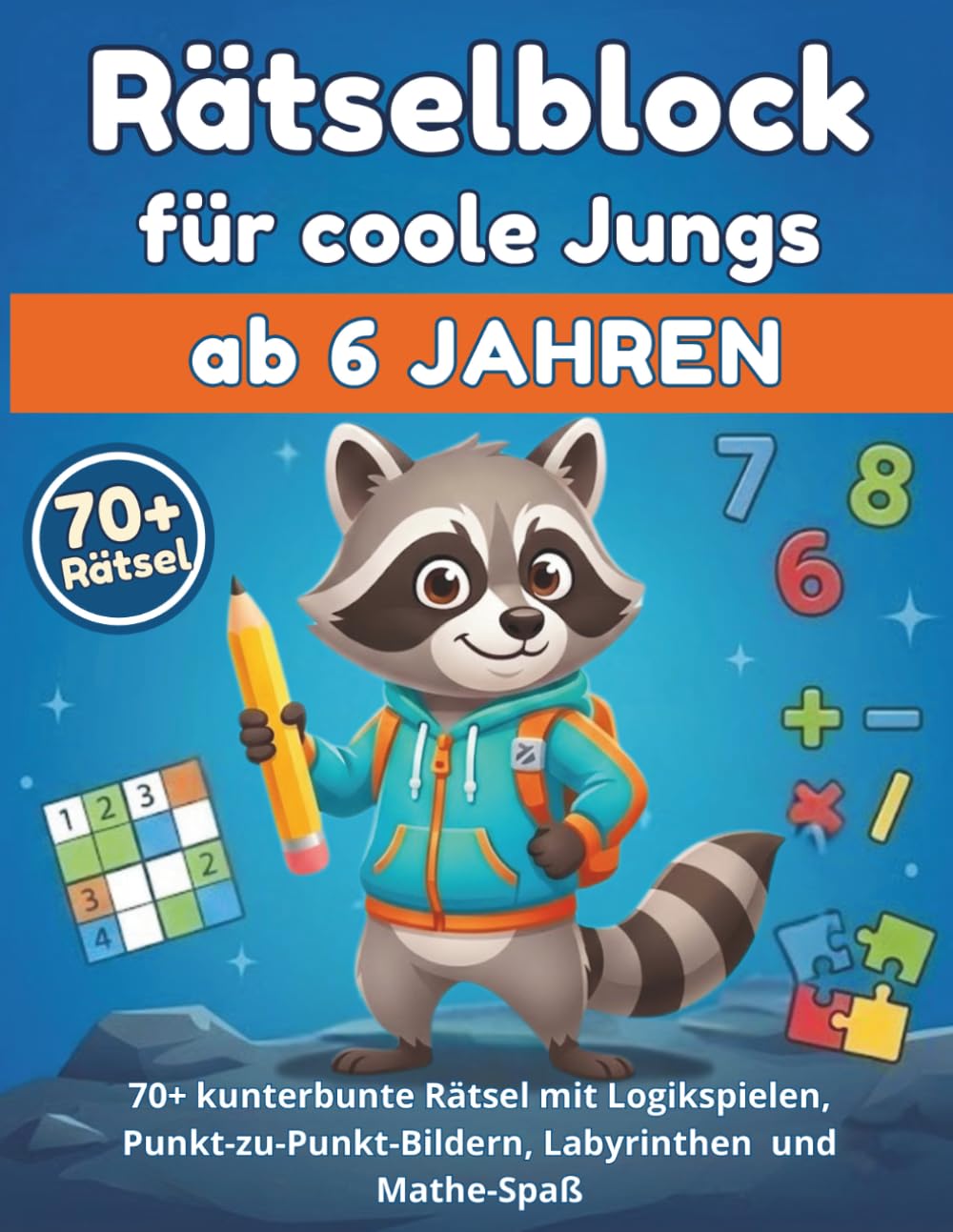 Rätselblock für coole Jungs ab 6 Jahren: 70+ kunterbunte Logikrätsel, Punkt-zu-Punkt-Bilder, Labyrinthe und Mathe-Spaß. Das abwechslungsreiche Rätselbuch für die Grundschule (1. und 2. Klasse).