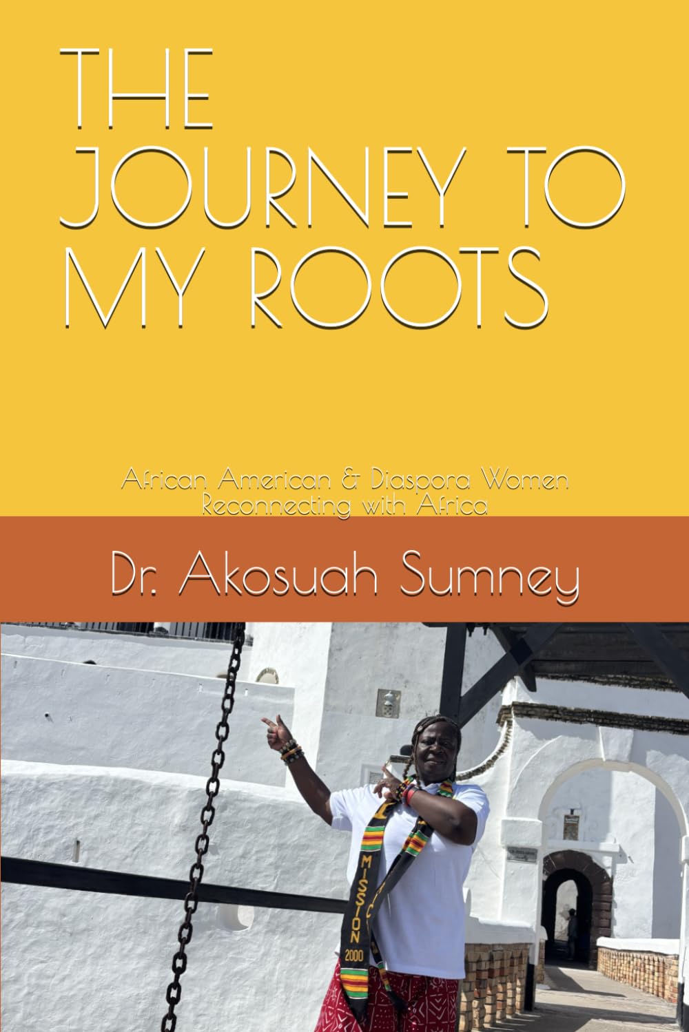 THE JOURNEY TO MY ROOTS: African American & Diaspora Women Reconnecting with Africa