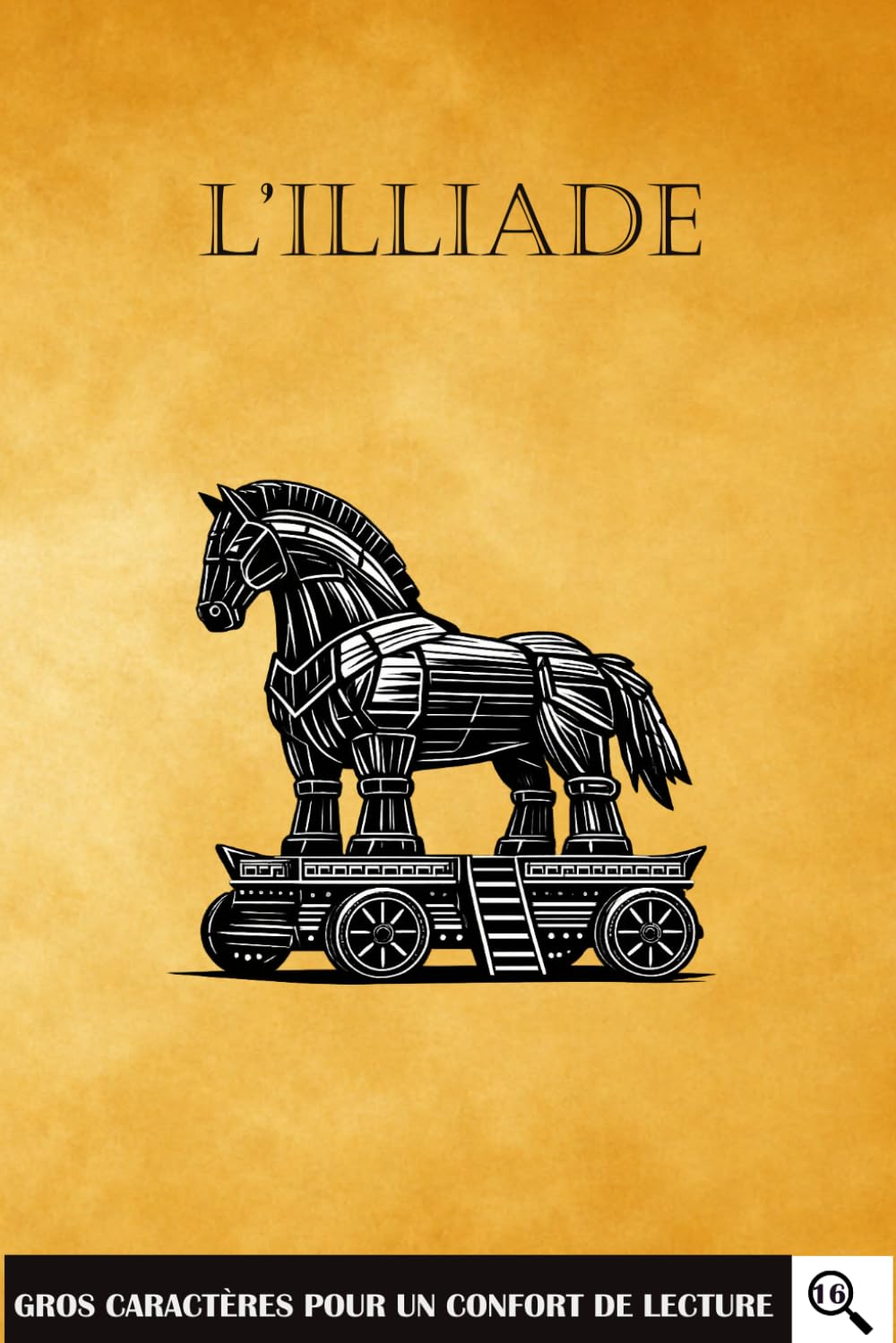 L'Illiade: Edition gros caractères - Intégrale - Corps 16 - Homère