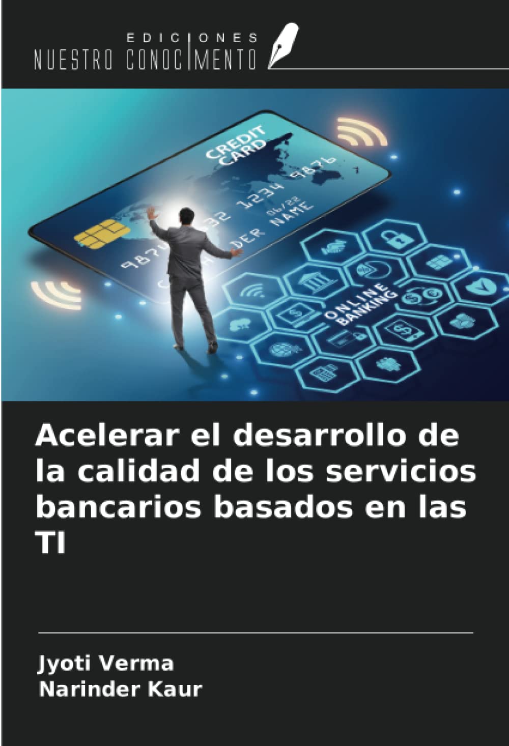 Acelerar el desarrollo de la calidad de los servicios bancarios basados en las TI (Spanish Edition)