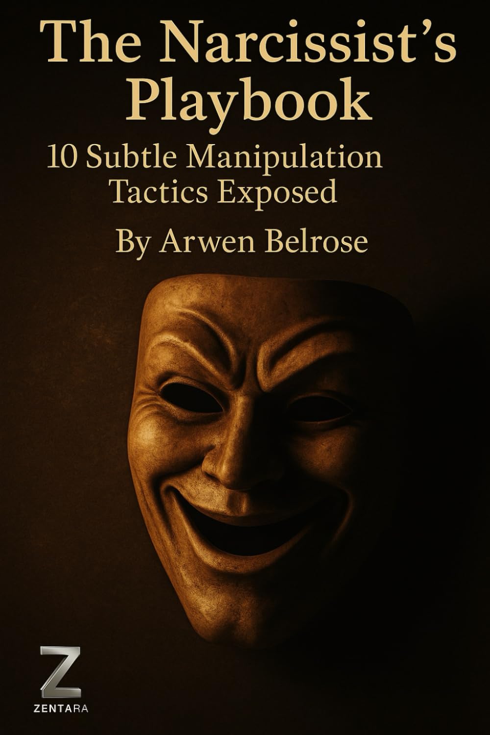 The Narcissist’s Playbook: 10 Subtle Manipulation Tactics Exposed (MindPlay: The Psychology of Everyday Power)