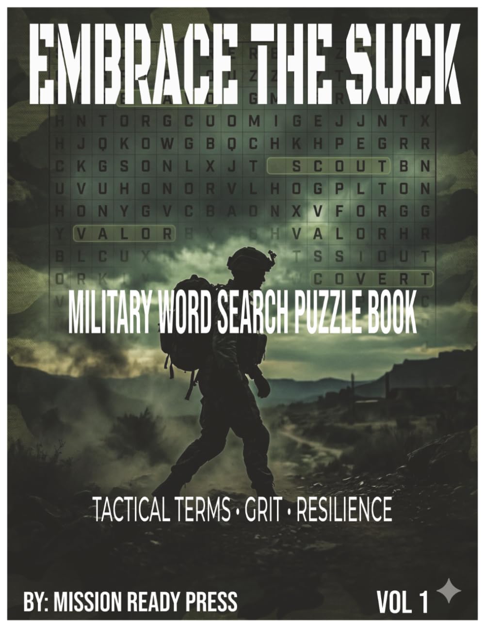 Embrace The Suck Word Search Puzzle Book: Military Jargon, Tactical Terms, and Resilience-Themed Word Search Puzzles