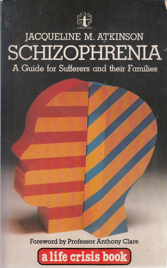 Schizophrenia A Guide for Sufferers and Their Families Atkinson