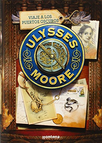 Viaje a los Puertos Oscuros (Serie Ulysses Moore 14) (Jóvenes lectores)