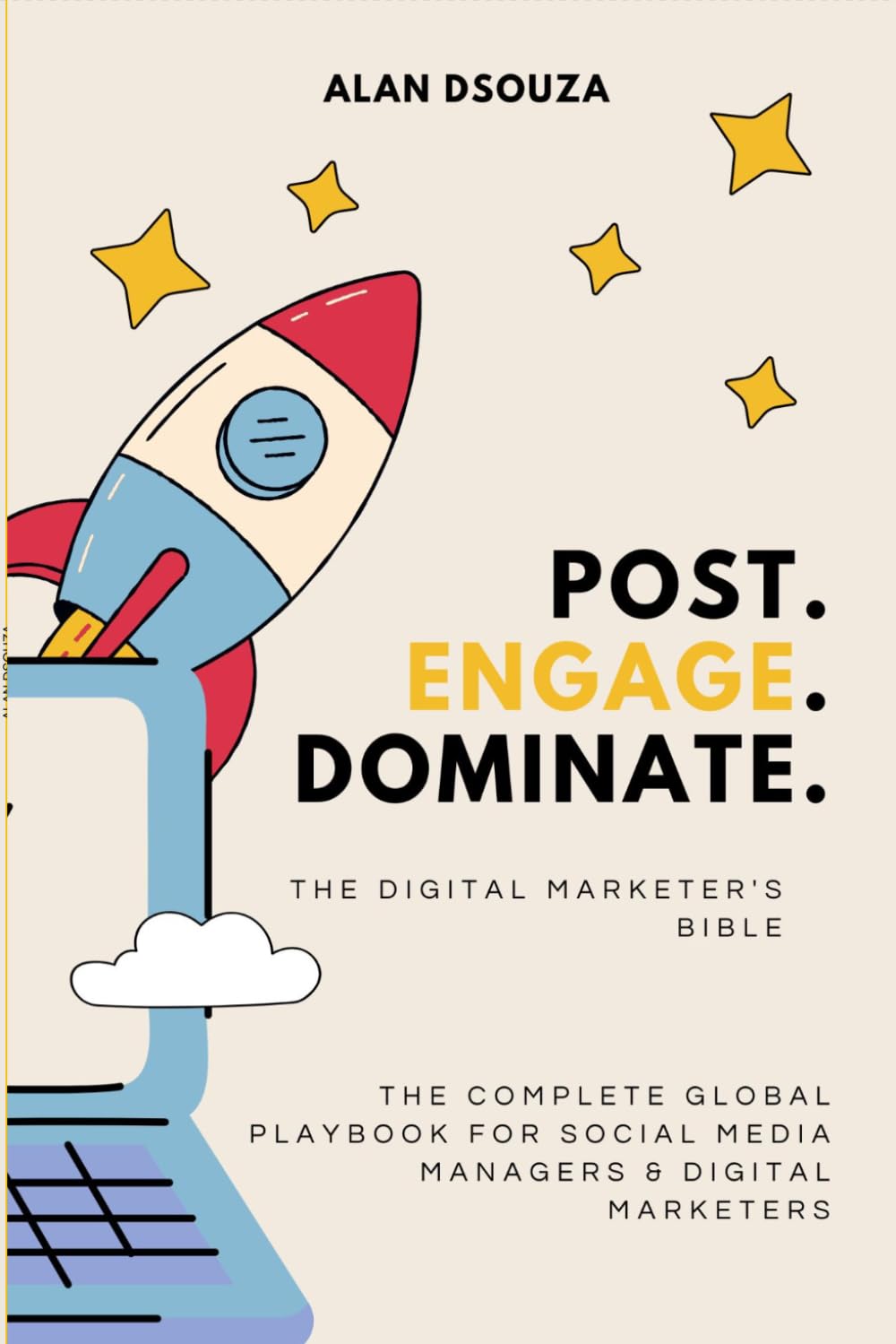 Post. Engage. Dominate.: The Digital Marketer's Bible