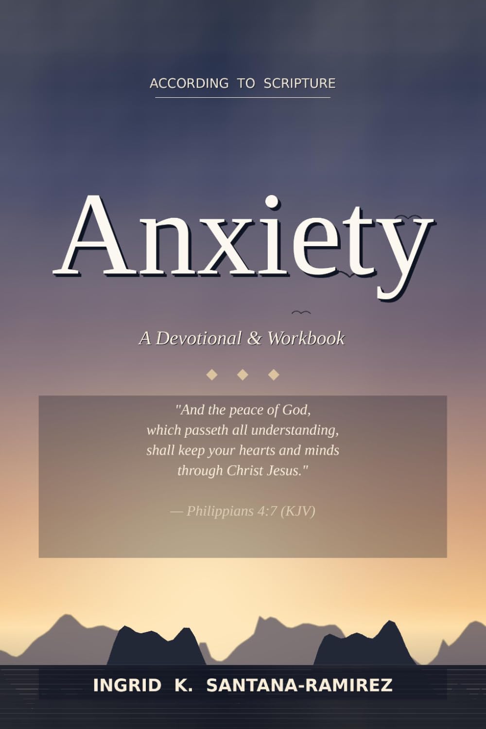 According to Scripture… Anxiety: A Devotional & Workbook for Quieting an Anxious Heart