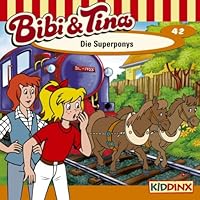 Die Superponys (Bibi und Tina 42) Hörbuch