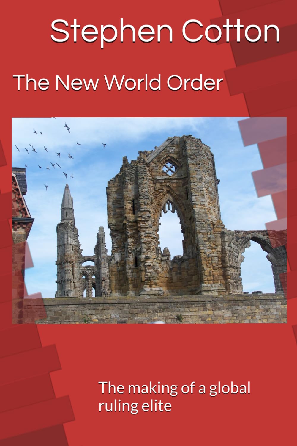 The New World Order: The making of a global ruling elite