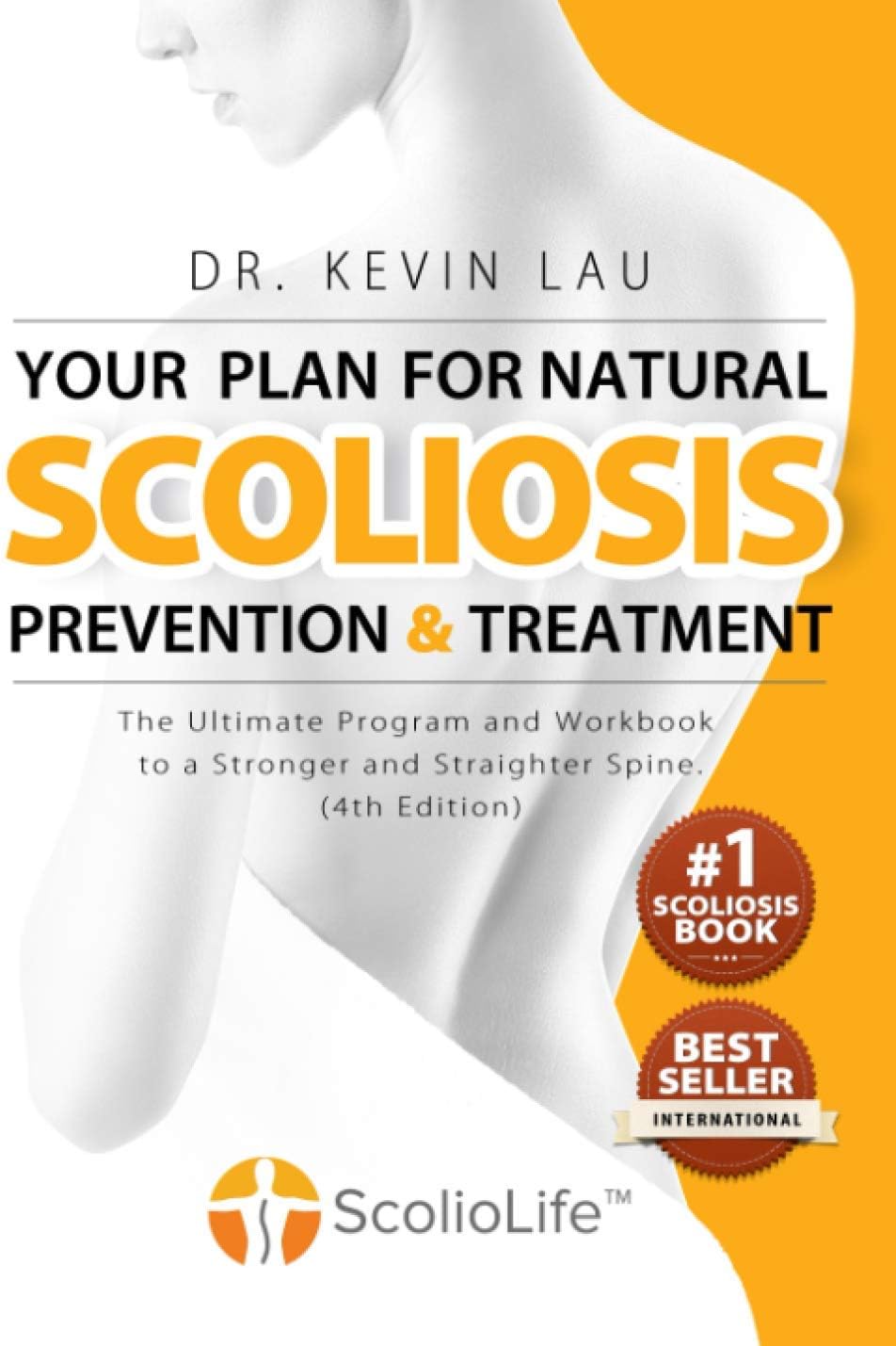Your Plan for Natural Scoliosis Prevention and Treatment (4th Edition): The Ultimate Program and Workbook to a Stronger and Straighter Spine. Paperback – April 28, 2016