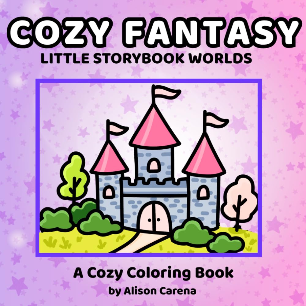 Cozy Fantasy Little Storybook Worlds: Featuring Hand‑Drawn Cozy Scenes of Cute Fantasy Characters in their Tiny Magical Worlds for Teens and Adults to Color