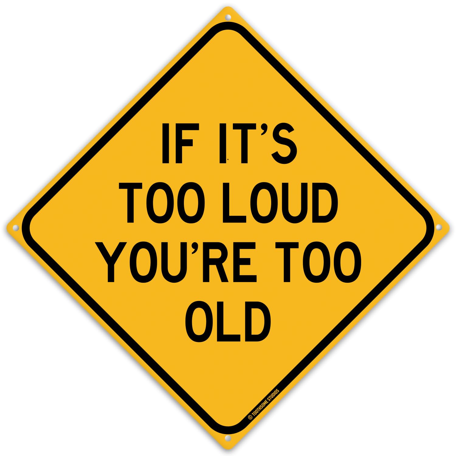 If Its Too Loud Youre Too Old 12 x 12 Funny Tin Sign : Amazon.ca: Home
