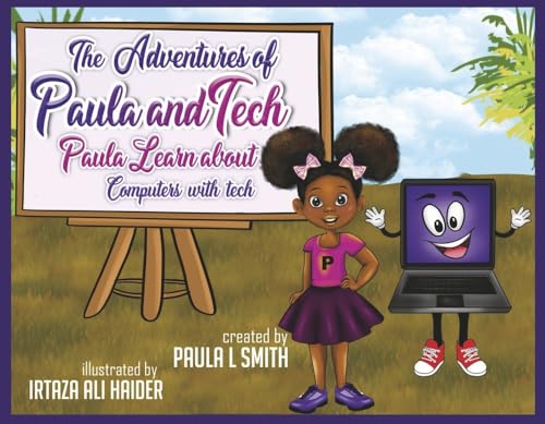The Adventures of Paula and Tech: Paula Learns about Computers with Tech: Just For Kids! (2)