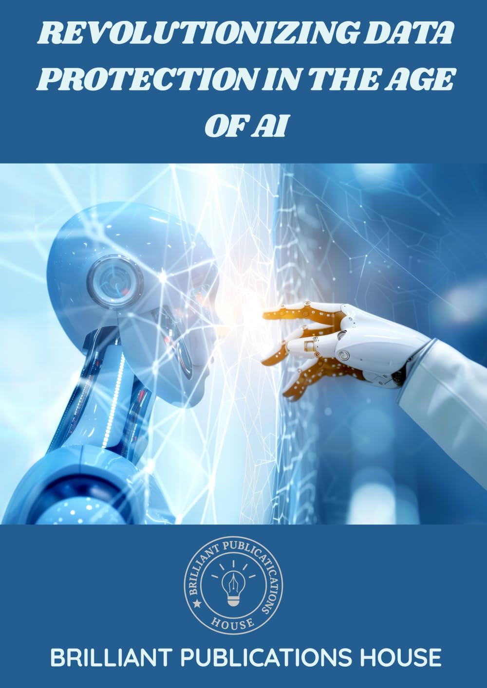 REVOLUTIONIZING DATA PROTECTION IN THE AGE OF AI