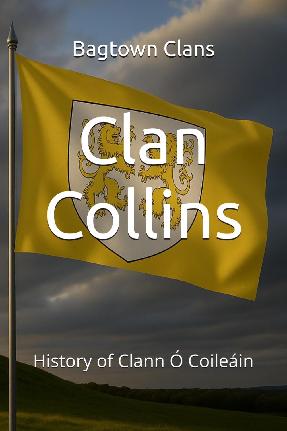 Clan Collins: History of Clann Ó Coileáin (The Irish Clans)
