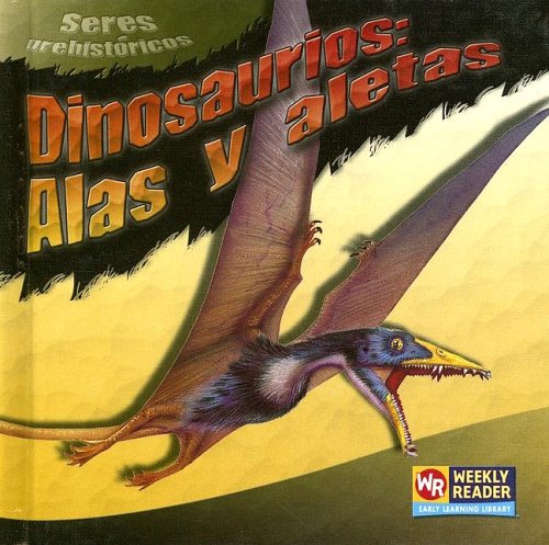 Dinosaurios: Alas Y Aletas (Dinosaur Wings and ... [Spanish] 0836860136 Book Cover