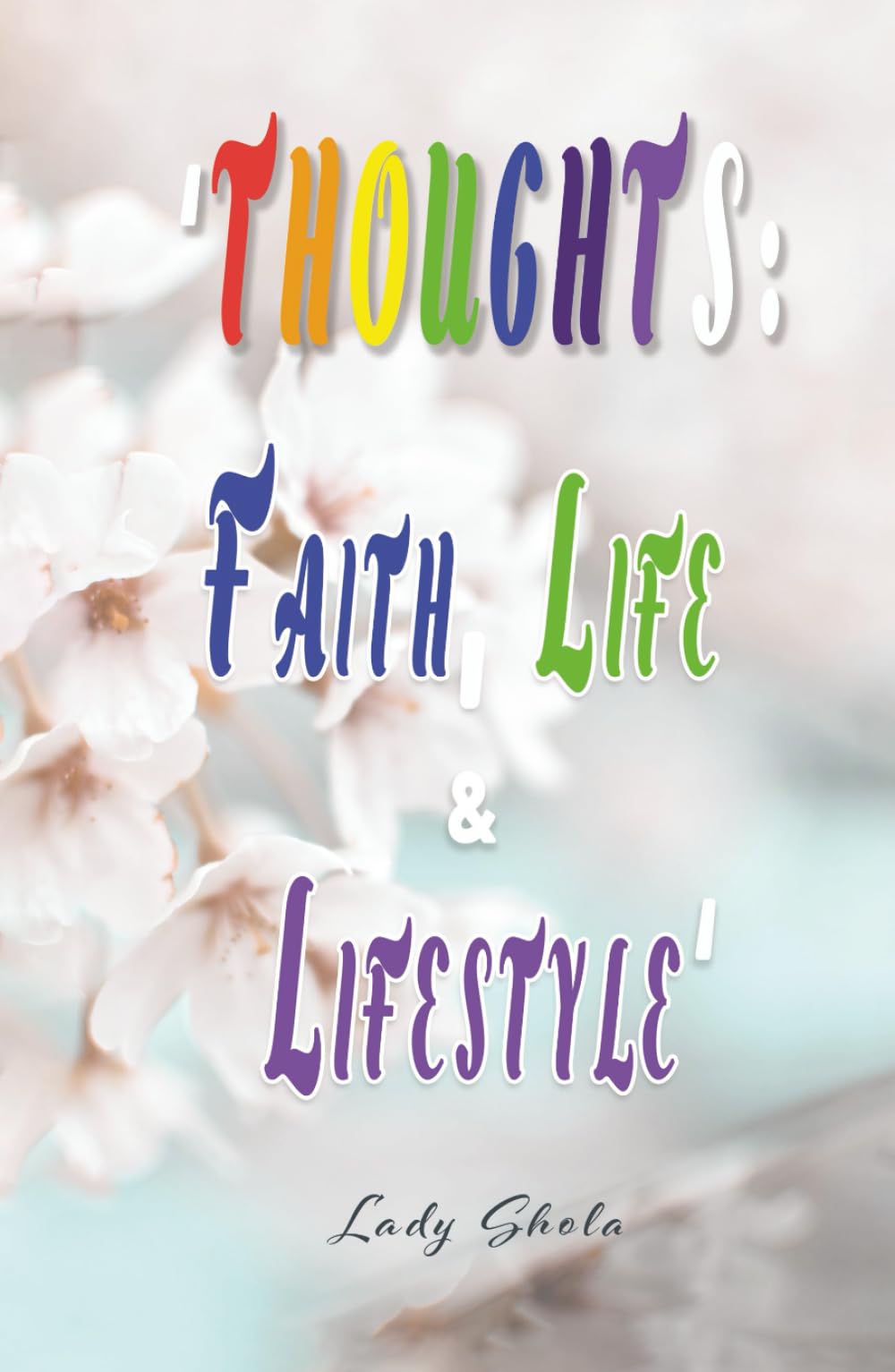 Thoughts: Faith, Life & Lifestyle
