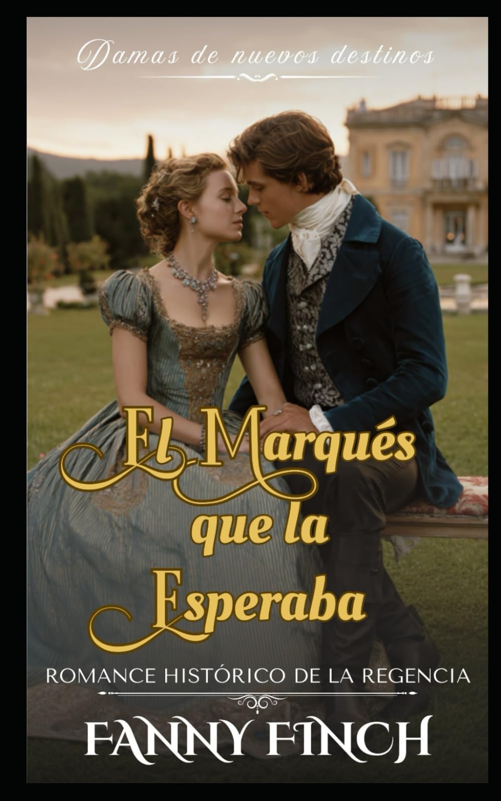 El Marqués Que La Esperaba: Romance Histórico De La Regencia (Damas de Nuevos Destinos)