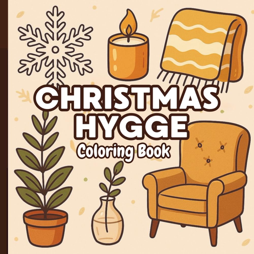 Christmas Hygge Coloring Book for Adults & Teens: 40 Cozy Holiday Scenes for Relaxation, Mindfulness & Stress Relief: Cozy Christmas Aesthetic ... Warm Hygge Vibes & Comforting Holiday Moments